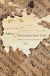 Aden and the Indian Ocean Trade: 150 Years in the Life of a Medieval Arabian Port
