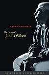 Unspeakable: The Story of Junius Wilson (Caravan Book)