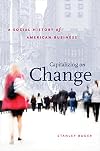 Capitalizing on Change: A Social History of American Business