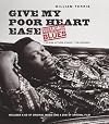Give My Poor Heart Ease: Voices of the Mississippi Blues