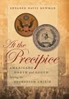 At the Precipice: Americans North and South during the Secession Crisis