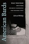 American bards : Walt Whitman and other unlikely candidates for national poet