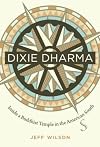Dixie Dharma: Inside a Buddhist Temple in the American South