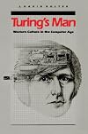Turing's Man: Western Culture in the Computer Age