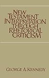 New Testament Interpretation through Rhetorical Criticism