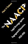 The NAACP's Legal Strategy Against Segregated Education, 1925-1950