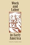 Work and Labor in Early America