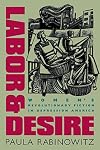 Labor and Desire: Women's Revolutionary Fiction in Depression America