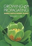 Growing And Propagating Showy Native Woody Plants