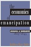 The Economics of Emancipation: Jamaica and Barbados, 1823-1843