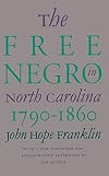 The Free Negro in North Carolina, 1790-1860