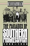 The Paradox of Southern Progressivism, 1880-1930