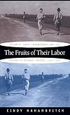 The Fruits of Their Labor: Atlantic Coast Farmworkers and the Making of Migrant Poverty, 1870-1945
