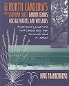 The Nature of North Carolina's Southern Coast: Barrier Islands, Coastal Waters, and Wetlands