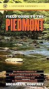 Field Guide to the Piedmont: The Natural Habitats of America's Most Lived-in Region, From New York City to Montgomery, Alabama