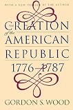 The Creation of the American Republic, 17761787
