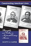 Constructing American Lives: Biography and Culture in Nineteenth-Century America