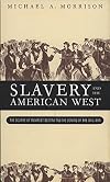 Slavery and the American West: The Eclipse of Manifest Destiny and the Coming of the Civil War