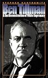 Ben Tillman & the Reconstruction of White Supremacy
