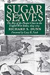 Sugar and Slaves: The Rise of the Planter Class in the English West Indies, 1624–1713
