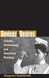 Devices and Desires: Gender, Technology, and American Nursing