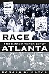 Race and the Shaping of Twentieth-Century Atlanta (Fred W. Morrison Series in Southern Studies)