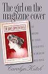 The Girl on the Magazine Cover: The Origins of Visual Stereotypes in American Mass Media