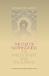 The Cult of Nothingness: The Philosophers and the Buddha