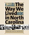 The Way We Lived in North Carolina