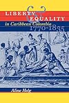 Liberty and Equality in Caribbean Colombia, 1770-1835