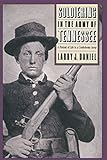 Soldiering In The Army Of Tennessee A Portrait Of Life In A Confederate Army Civil War America