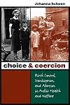 Choice and Coercion: Birth Control, Sterilization, and Abortion in Public Health and Welfare