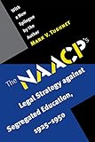 The Naacps Legal Strategy Against Segregated Education 19251950