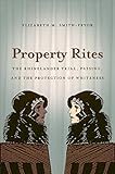 Property Rites The Rhinelander Trial Passing And The Protection Of Whiteness