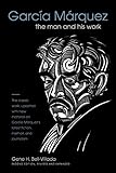 García Márquez : The Man and His Work