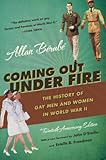 Coming Out Under Fire The History Of Gay Men And Women In World War Ii