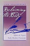 Reclaiming the body : Maria de Zayas's early modern feminism