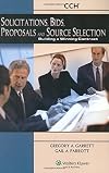 Solicitations, Bids,Proposals and Source Selection: Building a Winning Contract