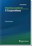 Practical Guide To S Corporations 6th Edition