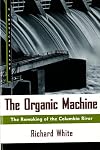 The Organic Machine: The Remaking of the Columbia River