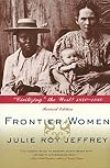 Frontier Women: "Civilizing" the West? 1840-1880