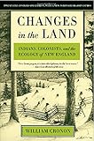 Changes In The Land Indians Colonists And The Ecology Of New England