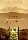 Hotel Bolivia: The Culture of Memory in a Refuge from Nazism