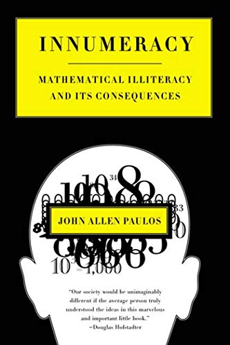Innumeracy: Mathematical Illiteracy and Its Consequences book cover