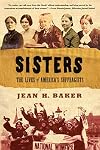 Sisters: The Lives of America's Suffragists