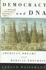 Democracy and DNA: American Dreams and Medical Progress