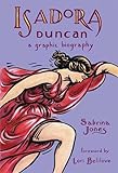 Isadora Duncan A Graphic Biography