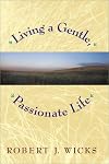 Living a Gentle, Passionate Life