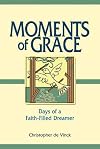 Moments of Grace: Days of a Faith-Filled Dreamer