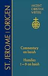 St. Jerome: Commentary on Isaiah; Origen Homilies 1 9 on Isaiah (Ancient Christian Writers No.68)